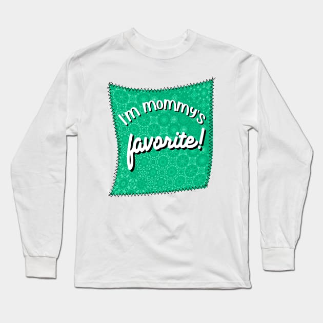 Funny Green Patch With Stitches I'm Mommy's Favorite Long Sleeve T-Shirt by Quirky And Funny Animals